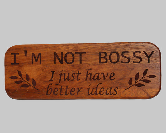 House Sign - I'm Not Bossy