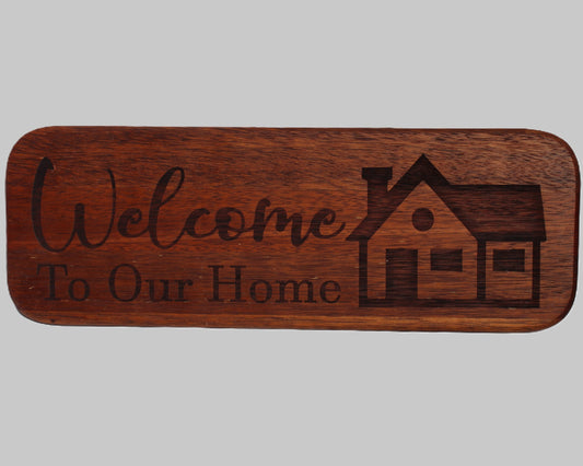 House Sign - Welcome To Our Home